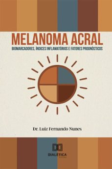 melanoma acral (ebook)-luiz fernando nunes-9786527086734