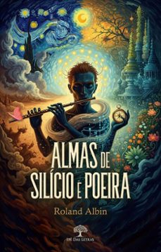 almas de silicio e poeira (ebook)-roland albin-9786552399434