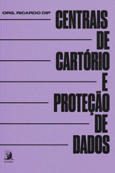 centrais de cartório e proteção de dados (ebook)-ricardo dip-rafael valim-allan ramalho ferreira-9786553960534