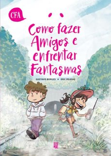 como fazer amigos e enfrentar fantasmas (ebook)-eric peleias-gustavo borges-9786555948134