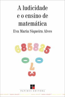 ludicidade e o ensino da matemática (a) (ebook)-eva maria siqueira alves-9786556500034