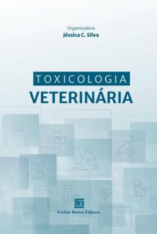 toxicologia veterinaria (ebook)-jéssica c. silva-9786556755434