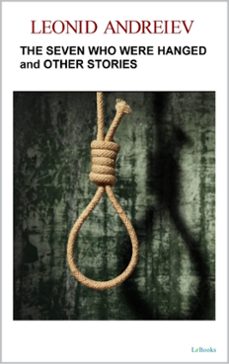 the seven who were hanged and other stories (ebook)-leonid andreiev-9786558942634