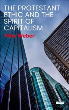 the protestant ethic and the spirit of capitalism (ebook)-max weber-9786558948834