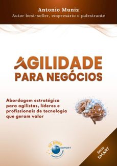 agilidade para negocios (ebook)-antonio muniz-9786560961234
