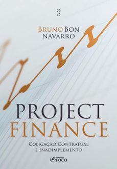 project finance - coligaço contratual e inadimplemento - 1ª ed - 2026 (ebook)-bruno bon navarro-9786561208734
