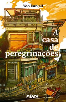 a casa de peregrinaçes  uma literatura de cura coreana para quem gostou de "amendoas" (ebook)-eun-sil yoo-9786583175434