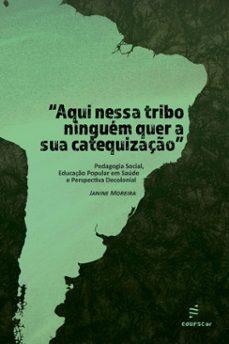 "aqui nessa tribo ninguem quer a sua catequizaço" (ebook)-9786586768534