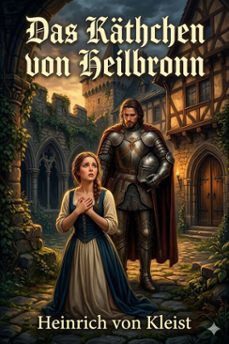 das kathchen von heilbronn: oder, die feuerprobe (ebook)-heinrich von kleist-9786726569434