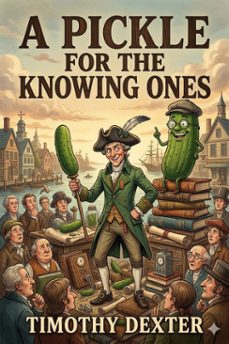 a pickle for the knowing ones (ebook)-timothy dexter-9786726584734