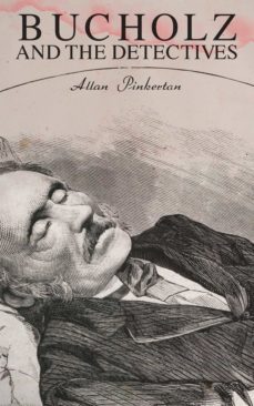 bucholz and the detectives (ebook)-allan pinkerton-9788026894834