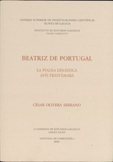 beatriz de portugal: la pugna dinastica avis-trastamara-9788400083434