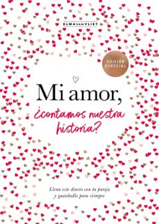 mi amor, ¿contamos nuestra historia? (¿me cuentas tu historia?)-elma van vliet-9788401042034