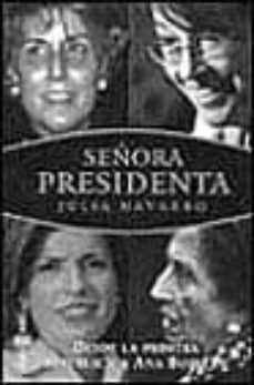 señora presidenta: desde la primera republica a ana botella-julia navarro-9788401376634