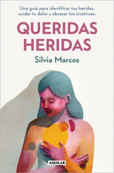 queridas heridas-silvia marcos-9788403525634