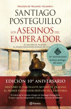 los asesinos del emperador (décimo aniversario) (ebook)-santiago posteguillo-9788408122234