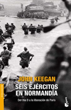 seis ejercitos en normandia-john keegan-9788408131434
