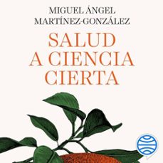salud a ciencia cierta (audiolibro)-miguel angel martinez gonzalez-9788408197034