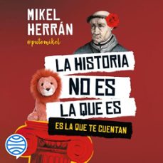 la historia no es la que es (audiolibro)-mikel herran-9788408259534