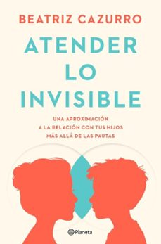 atender lo invisible (ebook)-beatriz cazurro-9788408299134