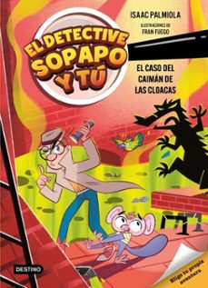 el detective sopapo y tu 5. el caso del caiman de las cloacas (ebook)-9788408313434
