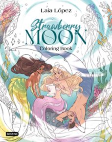 strawberry moon. coloring book-laia lopez-9788408317234