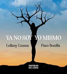 ya no soy yo mismo-lellany lizana-paco bonilla-9788409480234