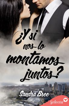 ¿y si nos lo montamos juntos? (ebook)-sandra bree-9788410012134