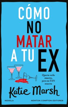 cómo no matar a tu ex-katie marsh-9788410080034