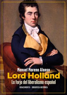 lord holland. la forja del liberalismo español-manuel moreno alonso-9788410148734