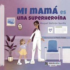 mi mama es una superheroina-raquel beltran sevilla-9788410156234