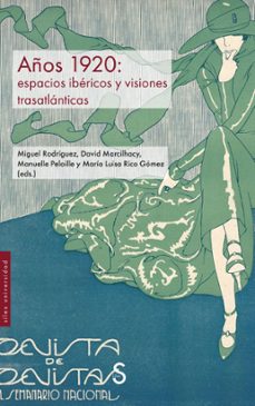 años 1920: espacios ibericos y visiones trasatlanticas-miguel rodriguez-david marcilhacy-9788410267534
