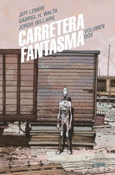 carretera fantasma 2-jeff lemire-gabriel hernandez walta-9788410332034