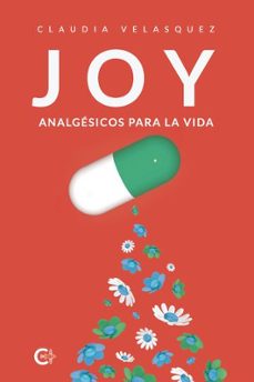 joy. analgesicos para la vida-claudia velasquez-9788410334434