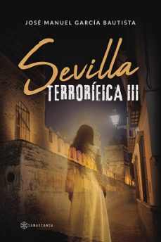 sevilla terrorifica iii-jose manuel garcia bautista-9788410373334