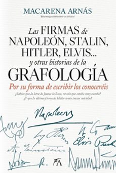 las firmas de napoleon, stalin, hitler, elvis... y otras historia s de la grafologia-macarena arnas-9788410521834