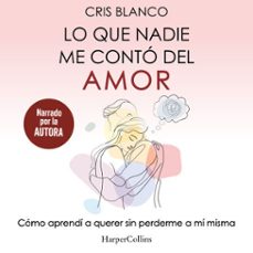 lo que nadie me conto del amor (audiolibro)-cris blanco-9788410644434