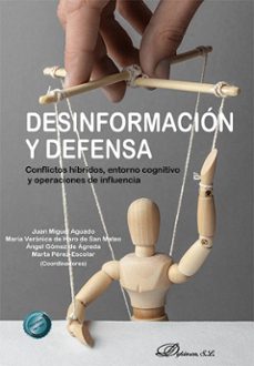 desinformacion y defensa. conflictos hibridos, entorno cognitivo y operaciones de influencia (ebook)-juan miguel aguado-9788410707634