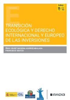 transición ecológica y derecho internacional y europeo de las inv ersiones-iñigo iruretagoiena agirrezabalaga-francesco seatzu-9788410855434