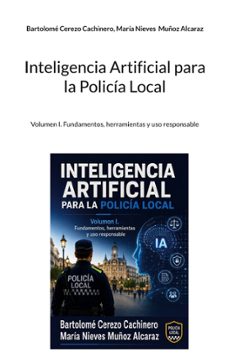 inteligencia artificial para la policía local-bartolome cerezo cachinero-9788410929234