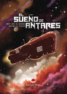 el sueño de antares-ander lopez de abechuco martinez-9788410978034