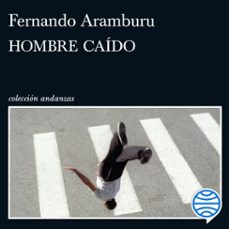 hombre caído-fernando aramburu-9788411076234