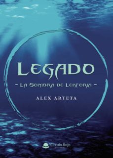 legado: la sombra de lentoria-alex arteta-9788411154734