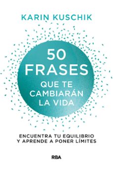 50 frases que te cambiaran la vida-karin kuschik-9788411320634