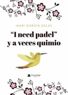 "i need padel" y a veces quimio-mari garcia salas-9788411378734