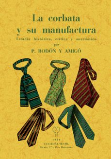 la corbata y su manufactura-p. rodon y amigo-9788411711234