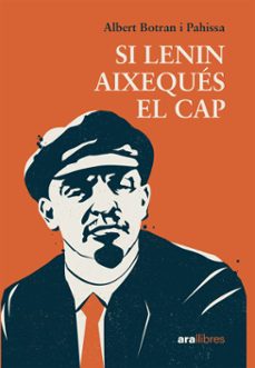 si lenin aixequés el cap-albert botran-9788411731034