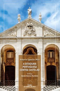 a ditadura portuguesa contra castelao-antonio iglesias mira-9788411764834