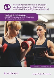 aplicacion de tests, pruebas y cuestionarios para la valoracion de la condicion fisica, biologica y motivacional. afda0210 (ebook)-joaquin tejero fernandez-9788411844734