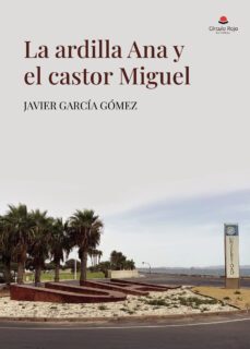 la ardilla ana y el castor miguel (ebook)-javier garcia gomez-9788411890434
